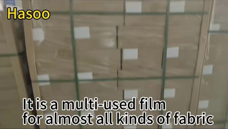 It is a multi-used film for almost all kinds of fabric